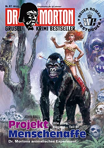 Dr. Morton 87: Projekt Menschenaffe (Dr. Morton: Grusel-Krimi-Bestseller) von Romantruhe