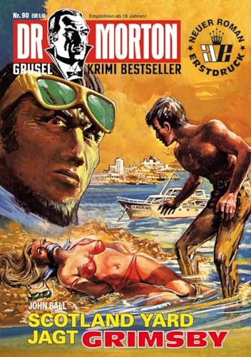 Dr. Morton 90: Scotland Yard jagt Grimsby (Dr. Morton: Grusel-Krimi-Bestseller)
