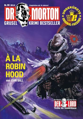 Dr. Morton 96: A la Robin Hood (Dr. Morton: Grusel-Krimi-Bestseller)