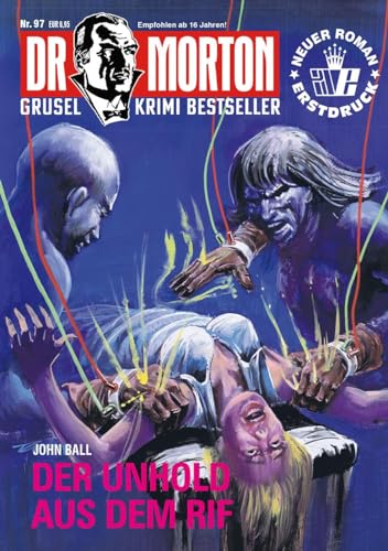 Dr. Morton 97: Der Unhold aus dem Rif (Dr. Morton: Grusel-Krimi-Bestseller)