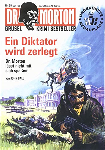 Ein Diktator wird zerlegt: Dr. Morton lässt nicht mit sich spaßen Ein Diktator wird zerlegt: Dr. Morton lässt nicht mit sich spaßen