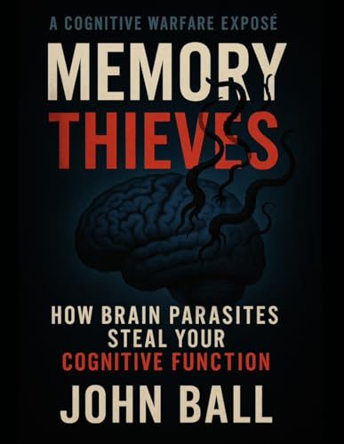 Memory Thieves - How Brain Parasites Steal Your Cognitive Function: Brain Parasites, Memory Loss, and the Hidden Medical Crisis Nobody Talks About – ... Mental Illness, and Go Undiagnosed for Years Memory Thieves - How Brain Parasites Steal Your Cognitive Function: Brain Parasites, Memory Loss, and the Hidden Medical Crisis Nobody Talks About – ... Mental Illness, and Go Undiagnosed for Years von Independently published