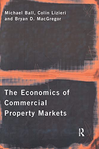The Economics of Commercial Property Markets von Routledge