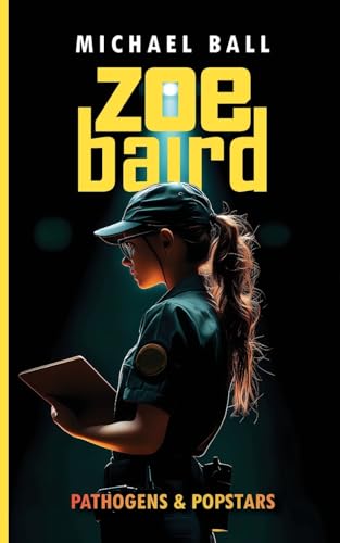 Zoe Baird: Pathogens and Popstars: Pathogens & Popstars von Bravo Zulu Book House