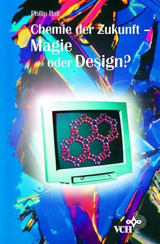 Chemie der Zukunft - Magie oder Design? (Erlebnis Wissenschaft)