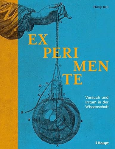 Experimente: Versuch und Irrtum in der Wissenschaft von Haupt Verlag AG