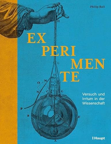 Experimente: Versuch und Irrtum in der Wissenschaft