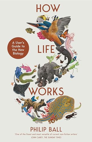 How Life Works: A User’s Guide to the New Biology von Picador