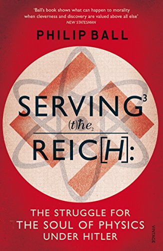 Serving the Reich: The Struggle for the Soul of Physics under Hitler Serving the Reich: The Struggle for the Soul of Physics under Hitler von Vintage