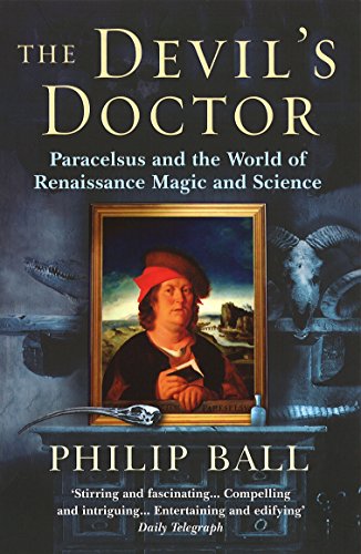 The Devil's Doctor: Paracelsus and the World of Renaissance Magic and Science The Devil's Doctor: Paracelsus and the World of Renaissance Magic and Science von Arrow