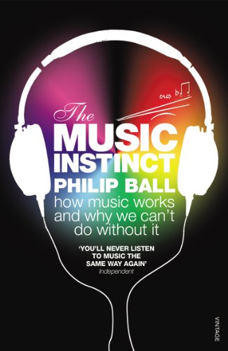 The Music Instinct: How Music Works and Why We Can't Do Without It von Vintage