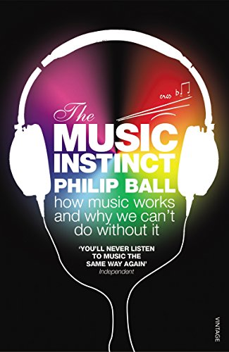The Music Instinct: How Music Works and Why We Can't Do Without It The Music Instinct: How Music Works and Why We Can't Do Without It von Vintage