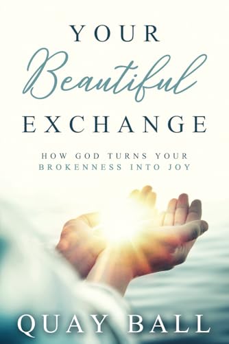 Your Beautiful Exchange: How God Turns Your Brokenness Into Joy von Aviva Publishing