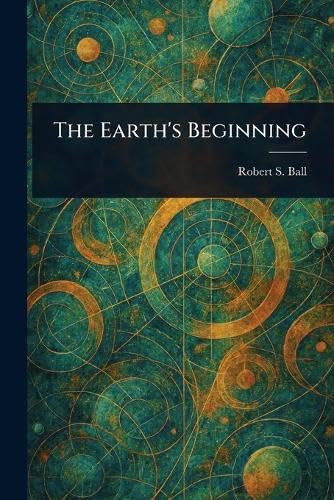 The Earth's Beginning von Anson Street Press