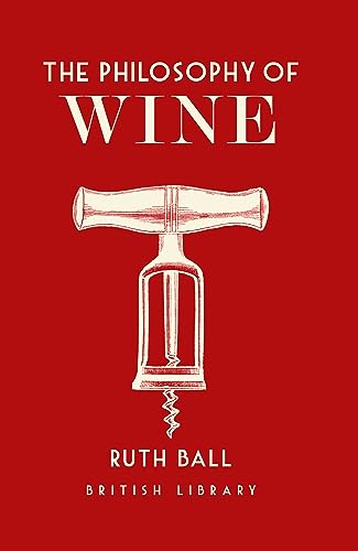The Philosophy of Wine (British Library) von British Library Publishing