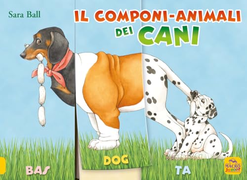 Il componi-animali dei cani. Ediz. a colori