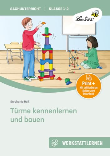 Türme kennenlernen und bauen: Eine experimentierfreudige Lernwerkstatt für Klasse 1-2 von Lernbiene Verlag i.d. AAP