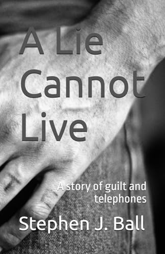 A Lie Cannot Live: A story of guilt and telephones (Staverley, Band 5) von Independently published