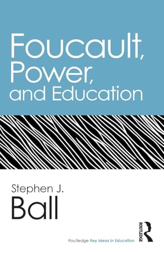 Foucault, Power, and Education (Routledge Key Ideas in Education) von Routledge