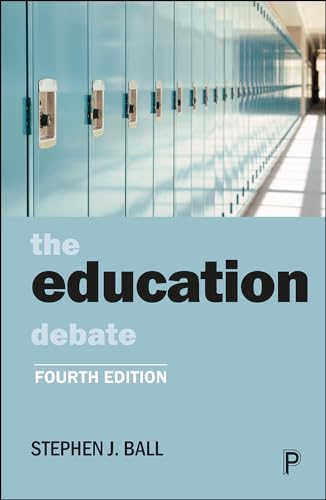 The Education Debate (Policy and Politics in the Twenty-first Century) von Policy Press