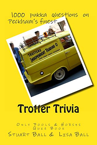 Trotter Trivia: The Only Fools and Horses Quiz Book von Createspace Independent Publishing Platform
