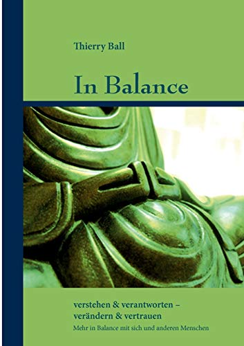 In Balance: verstehen & verantworten - verändern & vertrauen