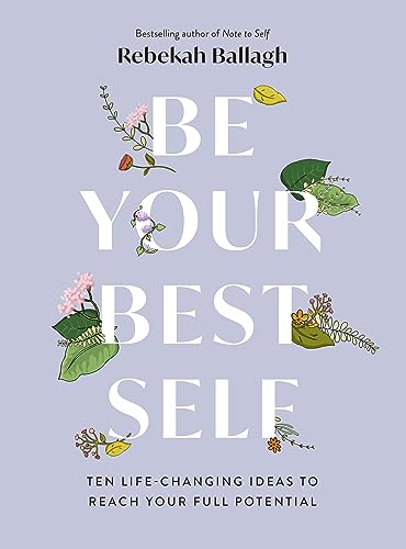Be Your Best Self: Ten Life-Changing Ideas to Reach Your Full Potential von Allen & Unwin Aotearoa New Zealand