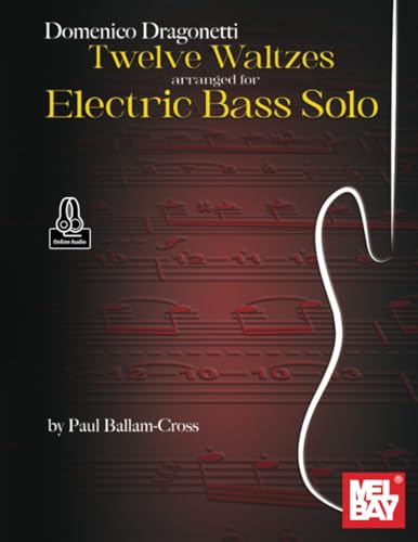 Domenico Dragonetti-Twelve Waltzes arranged for Electric Bass Solo von Mel Bay Publications, Inc.