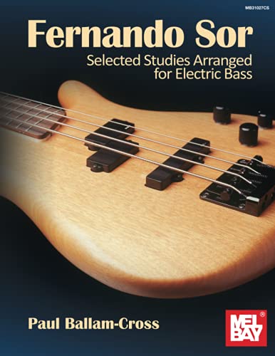 Fernando Sor: Selected Studies Arranged for Electric Bass von Mel Bay Publications, Inc.