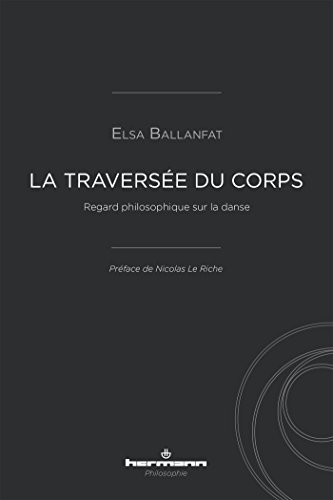 La traversée du corps: Regard philosophique sur la danse (HR.HERM.PHILO.) von HERMANN