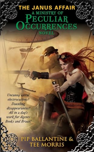 The Janus Affair: A Ministry of Peculiar Occurrences Novel (Ministry of Peculiar Occurrences Series, 2)