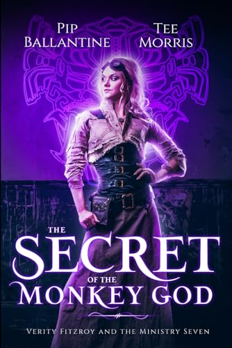 The Secret of the Monkey God (Verity Fitzroy and the Ministry Seven, Band 4)