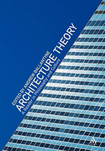 Architecture Theory: A Reader in Philosophy and Culture