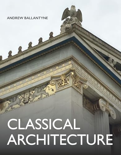 Classical Architecture von The Crowood Press Ltd