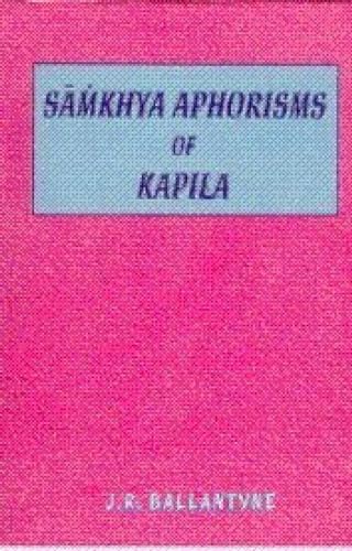 Samkhya Aphorisms of Kapila Samkhya Aphorisms of Kapila