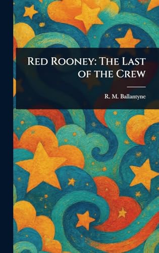 Red Rooney: The Last of the Crew von Anson Street Press