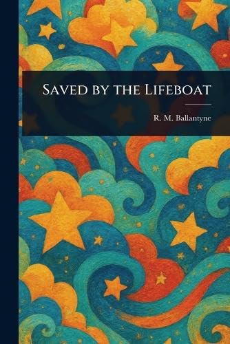 Saved by the Lifeboat von Anson Street Press