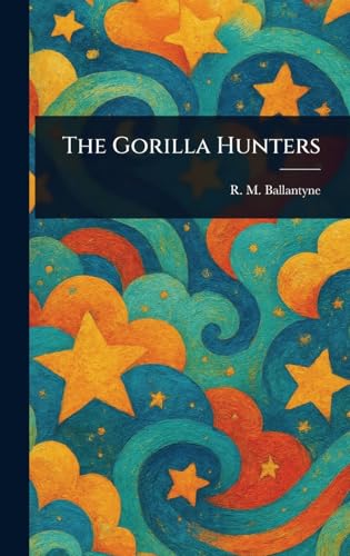 The Gorilla Hunters von Anson Street Press