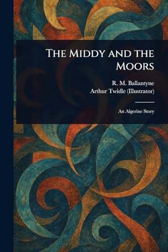 The Middy and the Moors von Anson Street Press