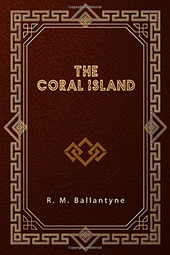 The Coral Island: A Tale of the Pacific Ocean von Independently published
