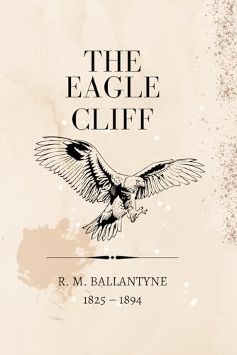 The Eagle Cliff (illustrated) von Independently published
