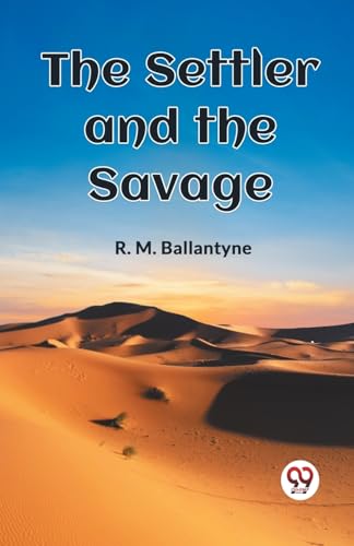 The Settler and the Savage von Double 9 Books