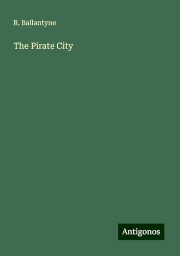 The Pirate City von Antigonos Verlag