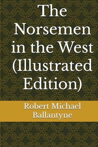 The Norsemen in the West (Illustrated Edition) von Independently published