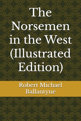 The Norsemen in the West (Illustrated Edition) von Independently published