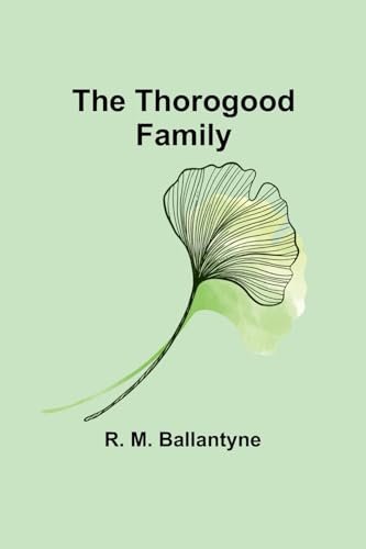 The Thorogood Family von Alpha Edition