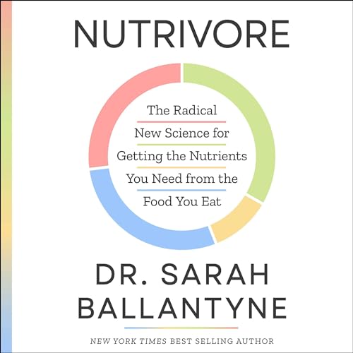 Nutrivore: The Radical New Science for Getting the Nutrients You Need from the Food You Eat von Blackstone Pub