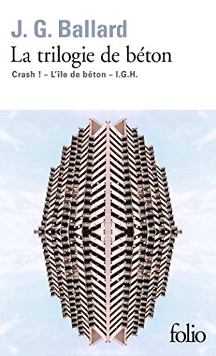 La trilogie de beton: CRASH, L'ILE DE BETON, I.G.H.