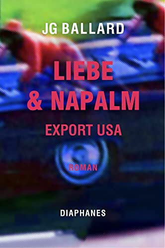 Liebe & Napalm: Export USA: Roman (Literatur)