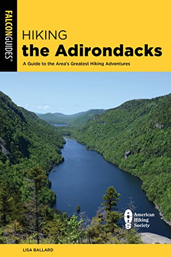 Hiking the Adirondacks: A Guide to the Area's Greatest Hiking Adventures (Regional Hiking Series)